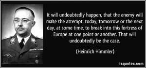 It will undoubtedly happen, that the enemy will make the attempt ...