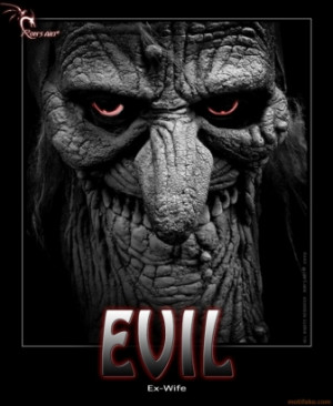 evil-evil-ex-wife-demotivational-poster-1253738399.jpg
