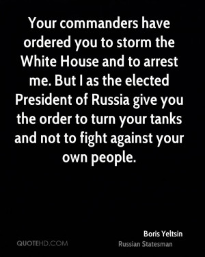 Your commanders have ordered you to storm the White House and to ...