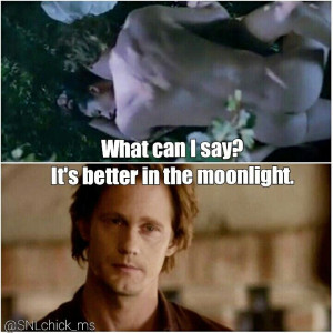Oh, yes, indeed, Eric! True Blood Season 7 quote. 