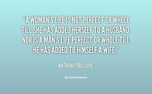 quote-Anthony-Trollope-a-womans-life-is-not-perfect-or-1651.png