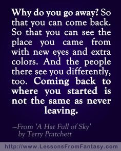 ... Quote by Terry Pratchett in his book 'A Hat Full of Sky'. #travel #