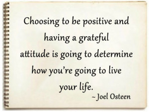 ... Quotes » Choosing To Be Positive And Having A Grateful Attitude