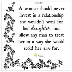 woman should never invest in a relationship she wouldn't want for ...