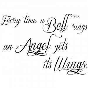 ... Vinyl Wall Art … Every Time a Bell Rings an Angel gets wings