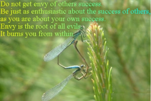 get envy of others success. Be just as enthusiastic about the success ...
