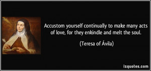 quote-accustom-yourself-continually-to-make-many-acts-of-love-for-they ...