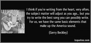 ... same basic elements that make up the America sound. - Gerry Beckley