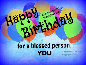 Happy Birthday for a Blessed Person, You!