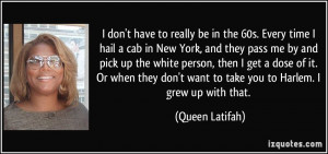 quote-i-don-t-have-to-really-be-in-the-60s-every-time-i-hail-a-cab-in ...