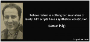 believe realism is nothing but an analysis of reality. Film scripts ...