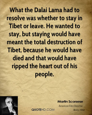 ... total destruction of Tibet, because he would have died and that would