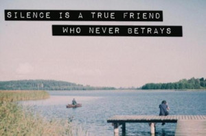 Betrayal, quotes, sayings, silence, true friend
