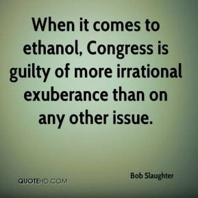 Bob Slaughter - When it comes to ethanol, Congress is guilty of more ...