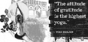 The attitude of gratitude is the highest yoga