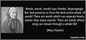 Hamlet, disparagingly. But God preserve us from the destructive power ...