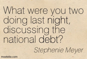 What Were You Two Doing Last Night, Discussing The National Debt!