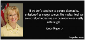 If we don't continue to pursue alternative, emissions-free energy ...