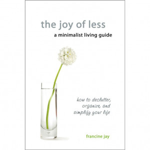... Declutter, Organize, and Simplify Your Life eBook: Francine Jay