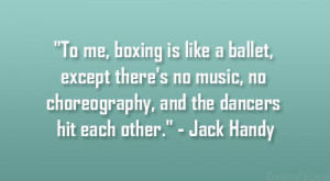... , no choreography, and the dancers hit each other.” – Jack Handy