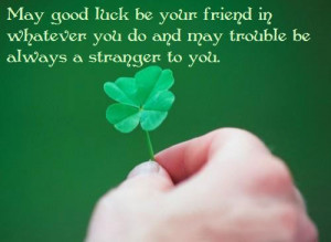 ... friend in whatever you do and may trouble be always a stranger to you