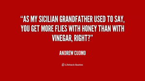 As my Sicilian grandfather used to say, you get more flies with honey ...