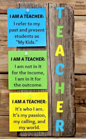 Teacher Quotes- I Am a Teacher