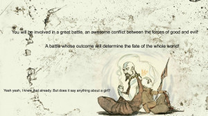 12. “You will be involved in a great battle…” -Avatar Aang