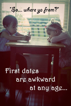 First dates....AWKWARD!