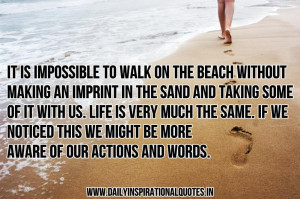 It is impossible to walk on the beach without making an imprint in the ...