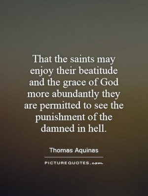 That the saints may enjoy their beatitude and the grace of God more ...