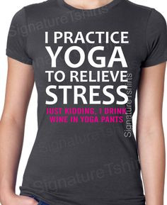 ... wine in yoga pants tshirt. Funny gift tshirt for yoga pants friends