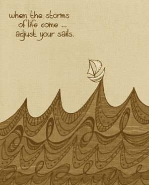 Pessimists curse the wind. Optimists adjust the sails.