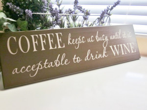 or coffee loverCoffee Lovers, Wine Quotes, Coffee Sayings Quotes, Wine ...