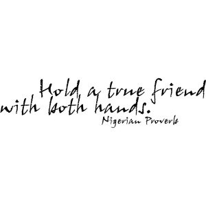 Hard Times Will Always Reveal True Friends Quotes Hold a true friend ...