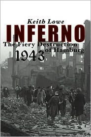 Start by marking “Inferno: The Fiery Destruction of Hamburg, 1943 ...