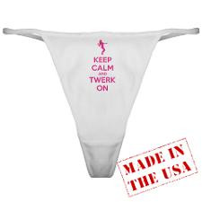 Keep calm and twerk on Classic Thong for