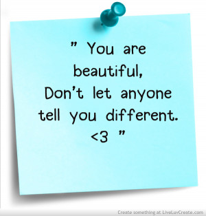 ... let anybody tell you different, girls, love, pretty, quote, quotes