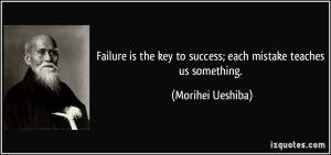 Failure is the key to success; each mistake teaches us something ...