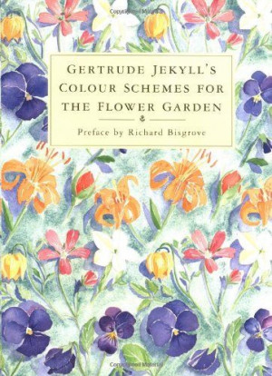 Gertrude Jekyll's Colour Schemes for the Flower Garden. Classic of ...