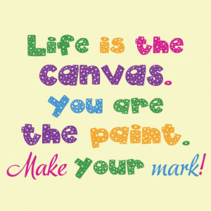 Make Your Mark Quotes