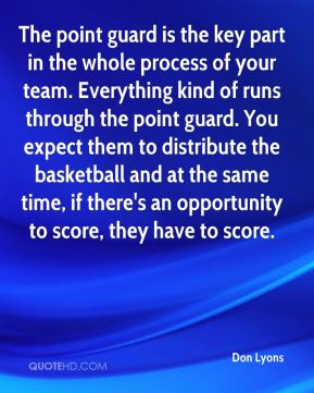 Don Lyons - The point guard is the key part in the whole process of ...