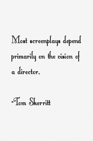 Tom Skerritt Quotes & Sayings