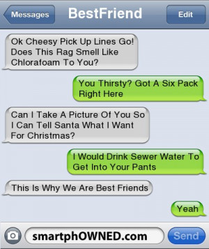 BestFriendOk Cheesy Pick Up Lines Go! Does This Rag Smell Like ...