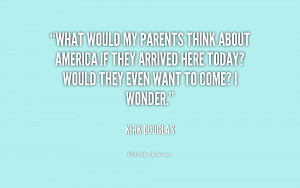 What would my parents think about America if they arrived here today ...