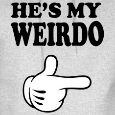 Hes My Boyfriend Not Yours Quotes hes my weirdo Hoodies