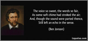 The voice so sweet, the words so fair, As some soft chime had stroked ...