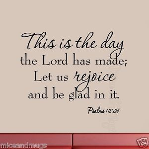 ... -Day-The-Lord-Has-Made-Psalms-118-24-Bible-Wall-Decal-Quote-Christian