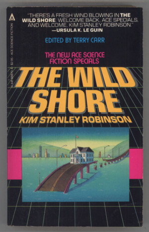 robinson kim stanley the wild shore new york ace science fiction books