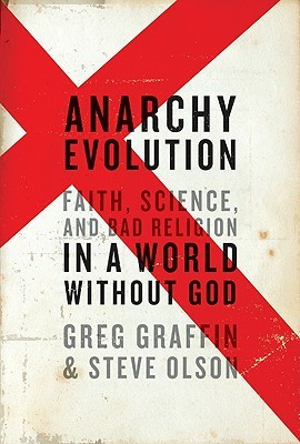 Anarchy Evolution: Faith, Science, and Bad Religion in a World Without ...